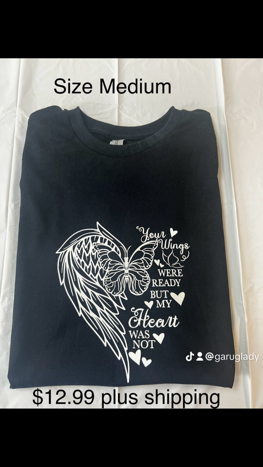 Short Sleeve T- Shirt Your Wings Were Ready Our Hearts Were Not