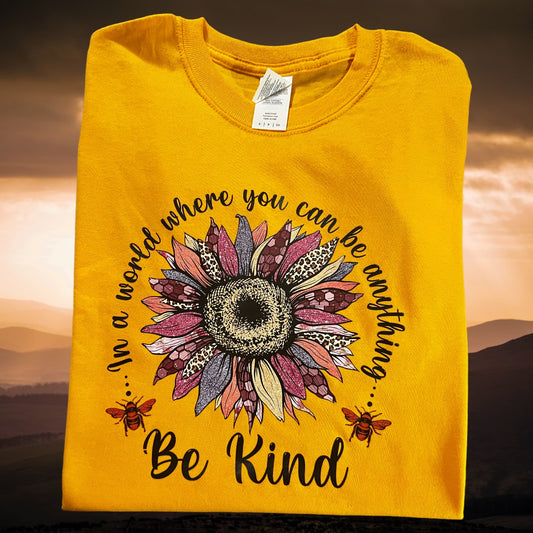 Short Sleeve T-Shirt In a world where you can be anything  Be Kind